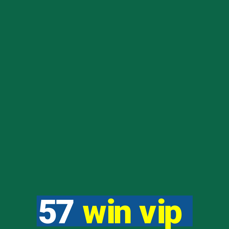 57 win vip